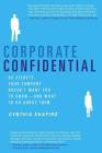 Corporate Confidential: 50 Secrets Your Company Doesn't Want You to Know---and What to Do About Them By Cynthia Shapiro Cover Image