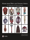 Masks from West and Central Africa: A Celebration of Color and Form Cover Image