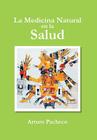 La Medicina Natural En La Salud By Arturo Pacheco Cover Image