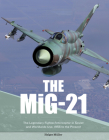 The Mig-21: The Legendary Fighter/Interceptor in Soviet and Worldwide Use, 1956 to the Present By Holger Müller, Motorbuch Cover Image