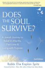 Does the Soul Survive? (2nd Edition): A Jewish Journey to Belief in Afterlife, Past Lives & Living with Purpose Cover Image