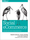 Social Ecommerce: Increasing Sales and Extending Brand Reach By Stephan Spencer, Jimmy Harding, Jennifer Sheahan Cover Image