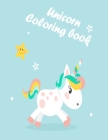 Unicorn Coloring book: Beautiful Book for Kids Ages 8-12: A Fun Kid Workbook Game For Learning, Coloring. By Imogene Dorsey Cover Image
