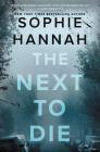 The Next to Die: A Novel By Sophie Hannah Cover Image
