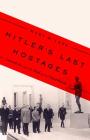 Hitler's Last Hostages: Looted Art and the Soul of the Third Reich Cover Image