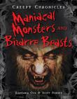 Maniacal Monsters and Bizarre Beasts (Creepy Chronicles) By Barbara Cox, Scott Forbes Cover Image
