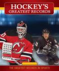 Hockey's Greatest Records (Greatest Records in Sports) By Katie Kawa Cover Image