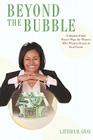 Beyond the Bubble: 9 Market-Proof Power Plays for Women who Want to Invest in Real Estate By Latisha B. Gray Cover Image