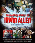 The Fantasy Worlds of Irwin Allen Cover Image