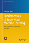 Fundamentals of Supervised Machine Learning: With Applications in Python, R, and Stata (Statistics and Computing) Cover Image