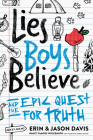 Lies Boys Believe: And the Epic Quest for Truth By Erin Davis, Jason Davis Cover Image