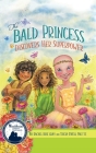 The Bald Princess Discovers Her Superpower By Rachel Rose Gray, Tricia O'Neill Politte Cover Image
