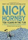 Ten Years in the Tub: A Decade Soaking in Great Books By Nick Hornby Cover Image