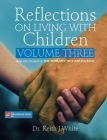 Reflections on Living with Children Volume Three By Keith J. White Cover Image