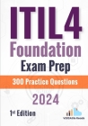 ITIL 4 Foundation Exam Prep: 300 Practice Questions: 1st Edition - 2024 By Versatile Reads Cover Image