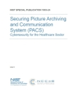 Securing Picture Archiving and Communication System (PACS): Cybersecurity for the Healthcare Sector NIST SP 1800-24 By National Institute of Standards and Tech Cover Image