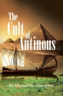 The Cult of Antinous By Michael D. Thompson Cover Image