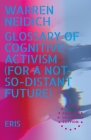 Glossary of Cognitive Activism: For a Not So Distant Future By Warren Neidich Cover Image