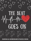 The Beat Goes On: Sudoku And Wordsearch Puzzles Large Print - Perfect Post Heart Surgery Gift For Women, Men, Teens and Kids - Get Well Cover Image