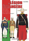 La Legion Etrangere: 1831-1962, Une Histoire Par l'Uniforme de la Legion Etrangere By Jean Marie Mongin, André Jouineau (Illustrator) Cover Image