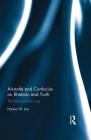 Aristotle and Confucius on Rhetoric and Truth: The Form and the Way Cover Image