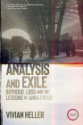 Analysis and Exile: Boyhood, Loss, and the Lessons of Anna Freud By Vivian Heller Cover Image
