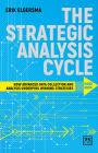 The Strategic Analysis Cycle Hand Book: How Advanced Data Collection and Analysis Underpins Winning Strategies By Erik Elgersma Cover Image