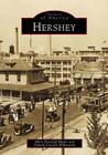 Hershey (Images of America) By Mary Davidoff Houts, Pamela Cassidy Whitenack Cover Image