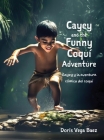 Cayey and the Funny Coqui Adventure Cayey y la aventura cómica del coquí By Doris Vega Baez Cover Image