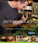 Jeffrey Saad's Global Kitchen: Recipes Without Borders: A Cookbook By Jeffrey Saad Cover Image