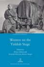 Women on the Yiddish Stage (Studies in Yiddish #19) By Alyssa Quint (Editor), Amanda Miryem-Khaye Seigel (Editor) Cover Image