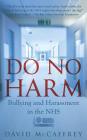 Do No Harm: Bullying and Harassment in the Nhs By David McCaffrey Cover Image