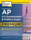 Cracking the AP U.S. Government & Politics Exam 2020, Premium Edition: 5 Practice Tests + Complete Content Review (College Test Preparation) By The Princeton Review Cover Image