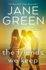 The Friends We Keep By Jane Green Cover Image