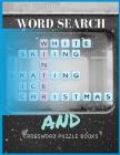 Word Search And Crossword Puzzle Books: Fun and Educational Word Search Puzzles To Keep Your Child Entertained Brain Games for Adults and For all ages By Kreteh T. Gordek Cover Image