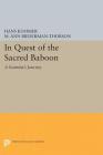 In Quest of the Sacred Baboon: A Scientist's Journey (Princeton Legacy Library #5195) By Hans Kummer, M. Ann Biederman-Thorson (Translator) Cover Image