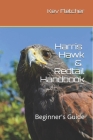 Harris Hawk & Redtail Handbook: Beginner's Guide By Kev Fletcher Cover Image