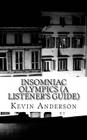 Insomniac Olympics (A Listener's Guide) By Kevin Anderson Cover Image