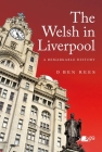 The Welsh in Liverpool: A Remarkable History Cover Image