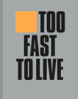 Too Fast to Live Too Young to Die: Punk & Post Punk Graphics 1976-1986 Cover Image