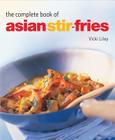 The Complete Book of Asian Stir-Fries: [asian Cookbook, Techniques, 100 Recipes] Cover Image