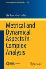Metrical and Dynamical Aspects in Complex Analysis (Lecture Notes in Mathematics #2195) Cover Image