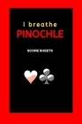 I breathe Pinochle: pinochle board, pinochle sheets card book By Ob Cover Image