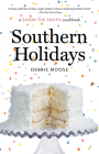 Southern Holidays: a Savor the South cookbook (Savor the South Cookbooks) By Debbie Moose Cover Image