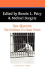 San Quentin: The Evolution of a Californian State Prison (West Coast Studies #5) By Bonnie L. Petry (Editor), Michael Burgess (Editor) Cover Image