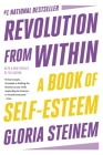 Revolution from Within: A Book of Self-Esteem By Gloria Steinem Cover Image