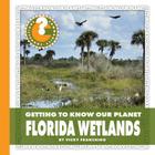 Florida Wetlands (Community Connections: Getting to Know Our Planet) By Vicky Franchino Cover Image