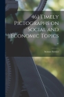 461 Timely Pictographs on Social and Economic Topics [microform] .. By Science Service (Created by) Cover Image