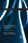 Security, Strategy and Military Change in the 21st Century: Cross-Regional Perspectives (Cass Military Studies) By Jo Inge Bekkevold (Editor), Ian Bowers (Editor), Michael Raska (Editor) Cover Image