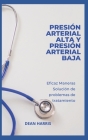 Presión Arterial Alta Y Presión Arterial Baja: Eficaz Maneras Solución de problemas de tratamiento By Dean Harris Cover Image